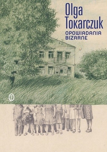 okładka książki Olgi Tokarczuk Opowiadania Bizarne