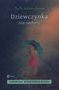 Okladka ksiazki - Dziewczynka zza zasłony. Uzdrawianie wewnętrznego dziecka